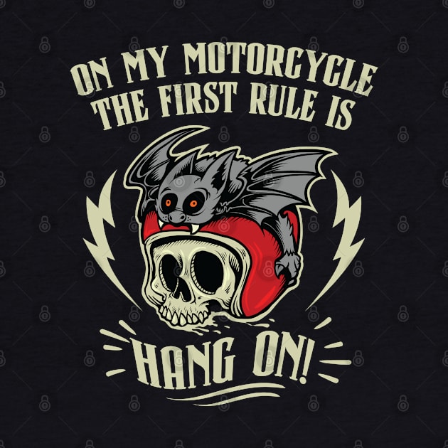 On my Motorcycle, the first Rule is Hang On! by Graphic Duster